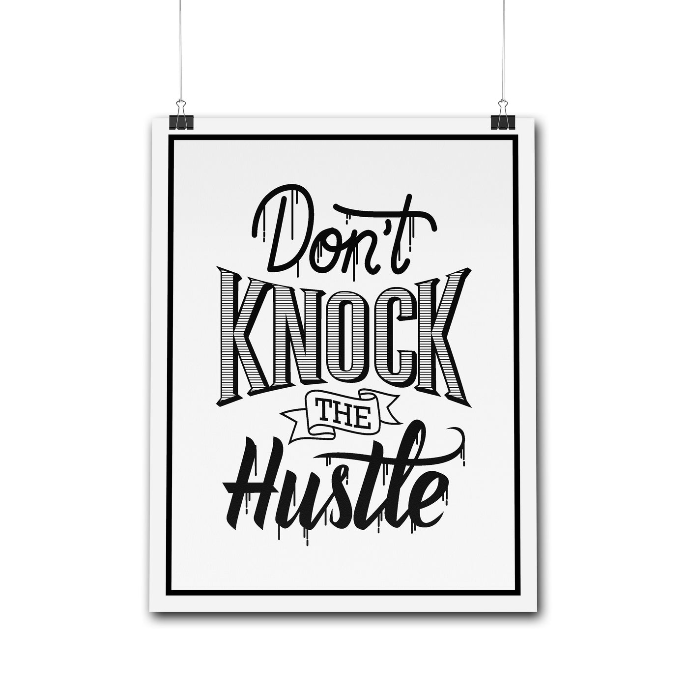 Posters - Don't Knock The Hustle | Poster