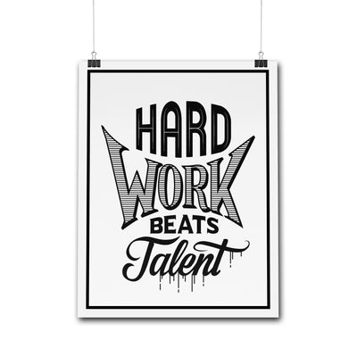 Posters - Hard Work Beats Talent | Poster