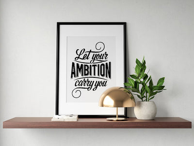 Posters - Let Your Ambition Carry You | Poster
