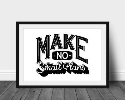 Posters - Make No Small Plans | Poster