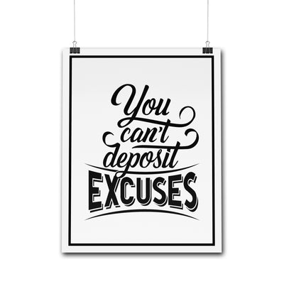 Posters - You Can't Deposit Excuses | Poster